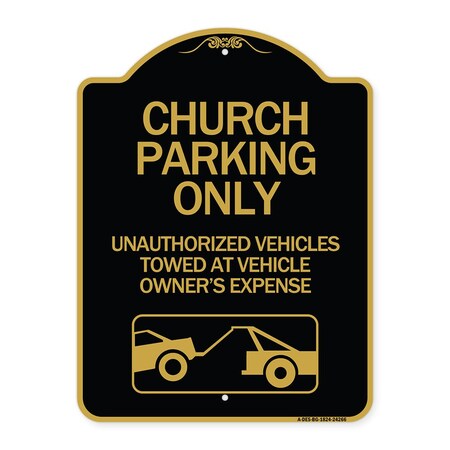 Signmission Church Parking Unauthorized Vehicles Towed Vehicle Owners Expense Alum, 24" L, 18" H, BG-1824-24266 A-DES-BG-1824-24266